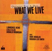 Wadada Leo, Lisle Ellis, Lawrence Ochs, Donald Robinson - What We Live: Quintet For A Day (CD)