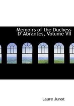 Memoirs of the Duchess D' Abrantes, Volume VII