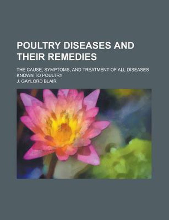 Poultry Diseases and Their Remedies 9781152162181 J. Gaylord Blair