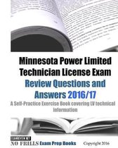 Minnesota Power Limited Technician License Exam Review Questions and Answers 2016/17 Edition