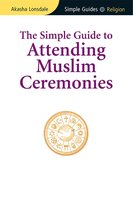 The Simple Guide to Attending Muslim Ceremonies