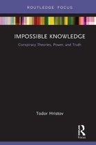 Conspiracy Theories- Impossible Knowledge