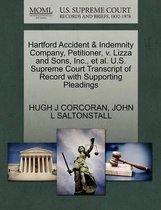 Hartford Accident & Indemnity Company, Petitioner, V. Lizza and Sons, Inc., Et Al. U.S. Supreme Court Transcript of Record with Supporting Pleadings