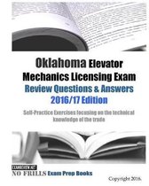 Oklahoma Elevator Mechanics Licensing Exam Review Questions & Answers 2016/17 Edition