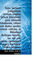 Testus Sacrorum Evangeliorum Versionis Simplicis Syriac [Microform] Juxta Editionem Schaafianam, Co