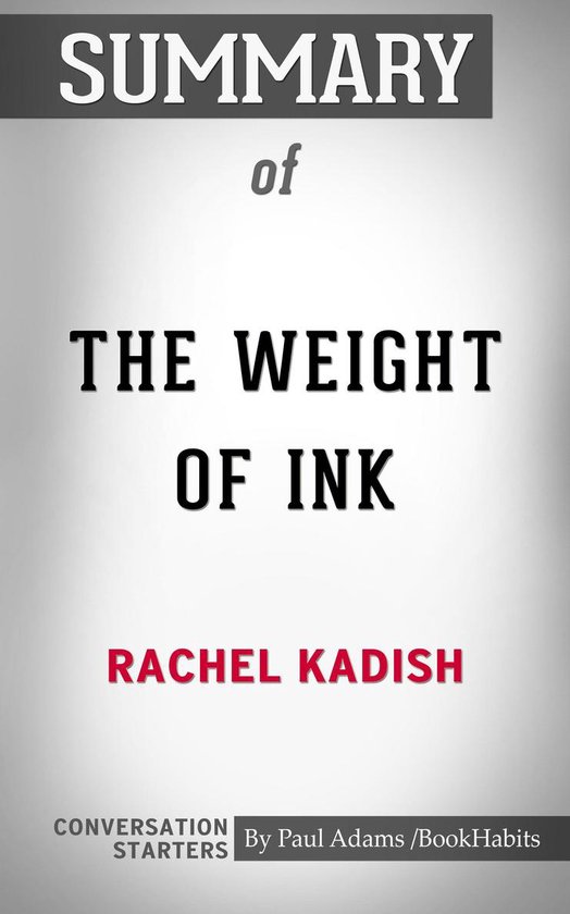 Conversation Starters Summary of The Weight of Ink (ebook), Paul