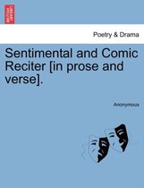 Sentimental and Comic Reciter [in Prose and Verse].