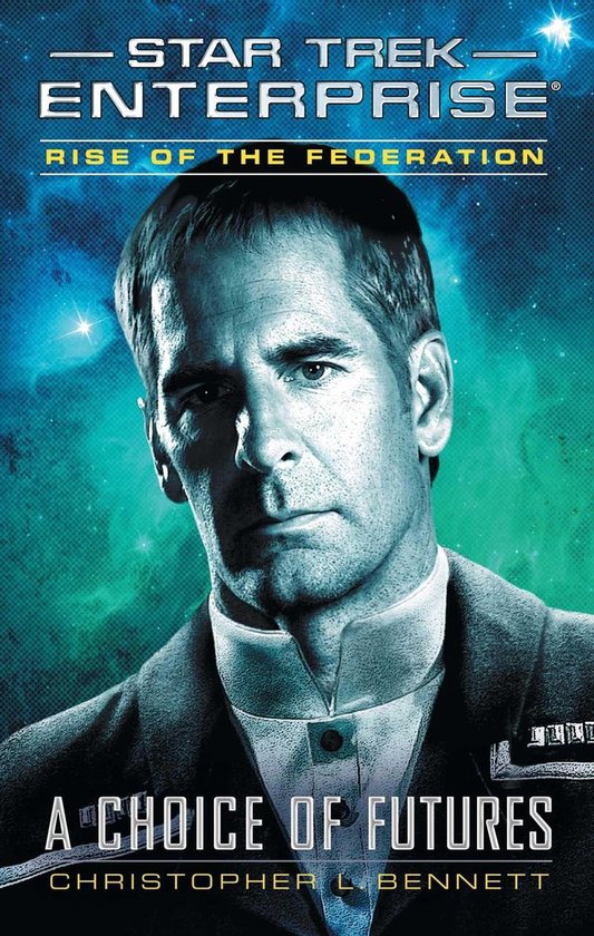 Star Trek: Enterprise - Rise of the Federation: A Choice of  ... - cover