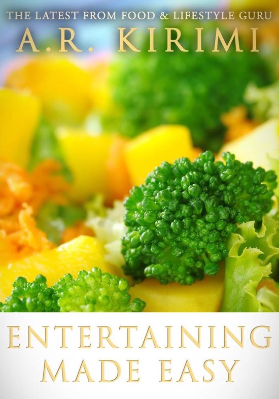 Entertaining Made Easy (ebook), A.R. Kirimi 9781507081594 Boeken