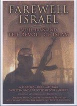 Farewell Israel: Bush, Iran & The Reovlt Of Islam