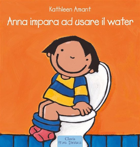 Prima infanzia - dai 30 mesi - Anna impara ad usare il water - cover