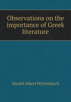 Observations on the importance of Greek literature