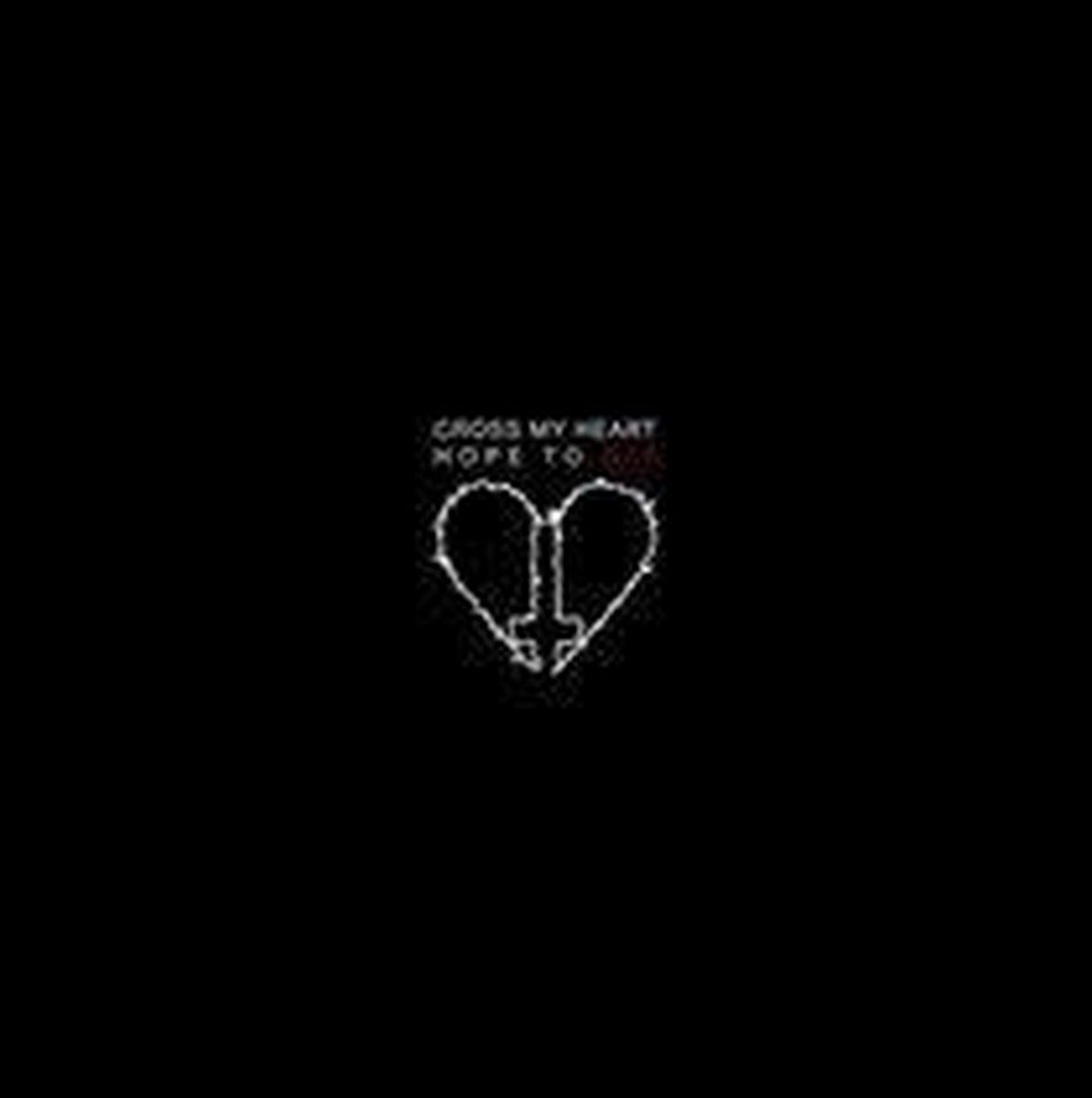Cross My Heart Hope To Die