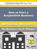How to Start a Acrylonitrile Business (Beginners Guide)