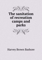 The sanitation of recreation camps and parks