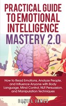 Emotional Intelligence Mastery 1 - Practical Guide to Emotional Intelligence Mastery 2.0