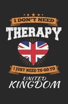 I Don't Need Therapy I Just Need To Go To United Kingdom
