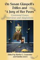 On Susan Glaspell's Trifles and "A Jury of Her Peers"