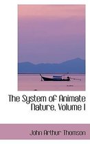 The System of Animate Nature, Volume I