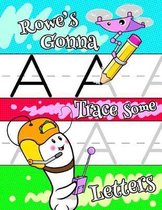 Rowe's Gonna Trace Some Letters