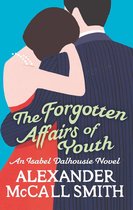 Isabel Dalhousie Novels 8 - The Forgotten Affairs Of Youth