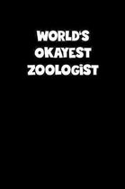World's Okayest Zoologist Notebook - Zoologist Diary - Zoologist Journal - Funny Gift for Zoologist