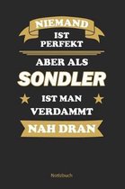 Niemand ist perfekt, aber als Sondler ist man verdammt nah dran
