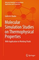 Molecular Modeling and Simulation - Molecular Simulation Studies on Thermophysical Properties