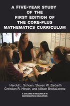 Research in Mathematics Education - A Five-Year Study of the First Edition of the Core-Plus Mathematics Curriculum