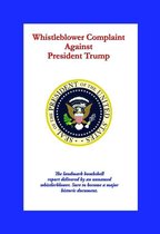 Whistleblower Complaint Against President Trump