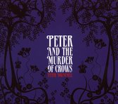 Peter & The Murder &  The Crows