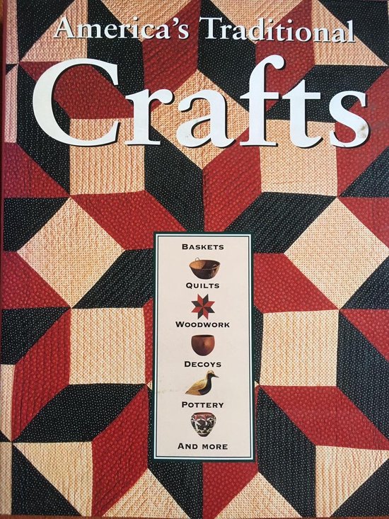America's traditional crafts: baskets, quilts, woodwork, dec ... - cover