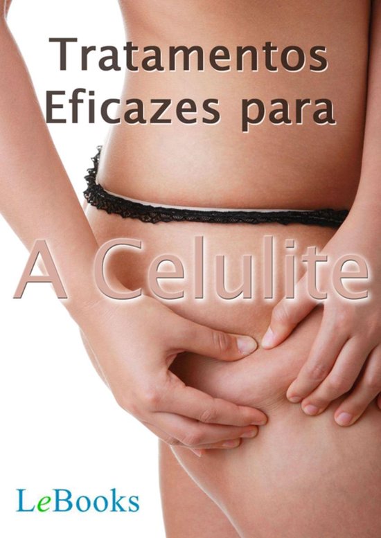 Couverture de 'Tratamentos Eficazes para A Celulite', montrant une femme pinçant sa peau sur la hanche.