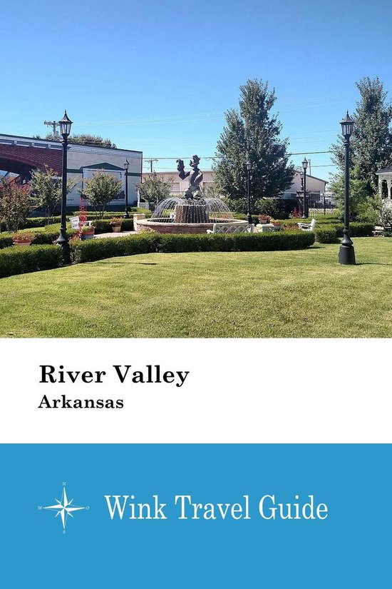 River Valley (Arkansas) (ebook), Wink Travel Guide 1230003464298