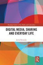 Routledge Studies in New Media and Cyberculture - Digital Media, Sharing and Everyday Life