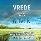 Vrede van Boven - Christelijk Streekmannenkoor "Noord-West Veluwe" Nijkerk o.l.v Martin Mans