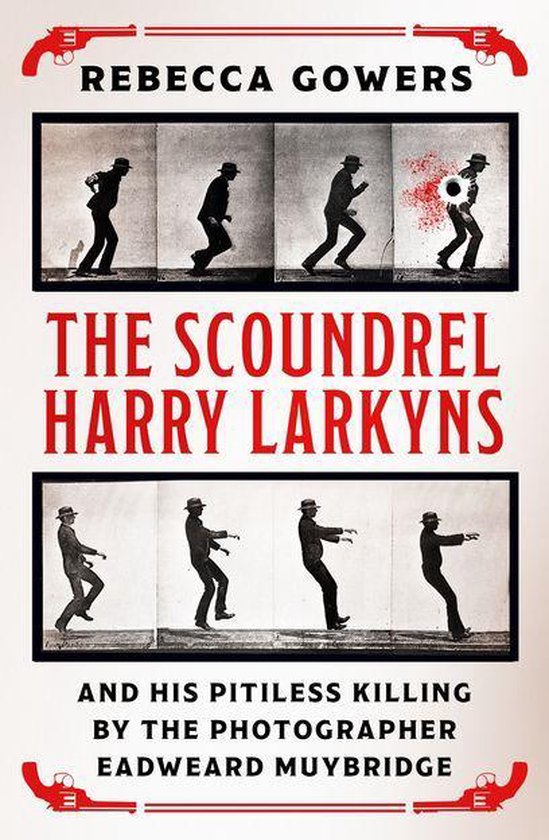 The Scoundrel Harry Larkyns and his Pitiless Killing by the  ... - cover