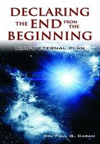 Declaring the End from the Beginning