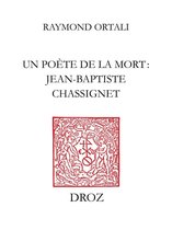 Travaux d'Humanisme et Renaissance - Un Poète de la mort : Jean-Baptiste Chassignet