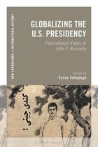 New Approaches to International History - Globalizing the U.S. Presidency