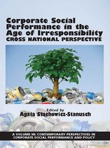 Contemporary Perspectives in Corporate Social Performance and Policy - Corporate Social Performance In The Age Of Irresponsibility