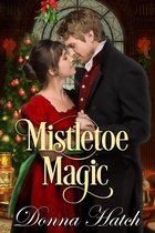 Mistletoe Magic, A Christmas Regency Short Story