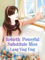 Volume 1 1 - Rebirth: Powerful Substitute Miss
