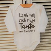 Baby Rompertje bekendmaking zwangerschap aanstaande baby jongen meisje unisex lange mouw met tekst: Laat mij niet mijn tante moeten bellen! wit -Maat 62-68