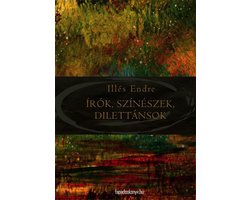 Írók, színészek, dilettánsok