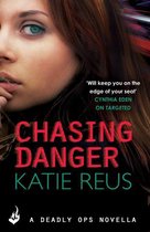Deadly Ops - Chasing Danger: A Deadly Ops Novella 2.5 (A series of thrilling, edge-of-your-seat suspense)