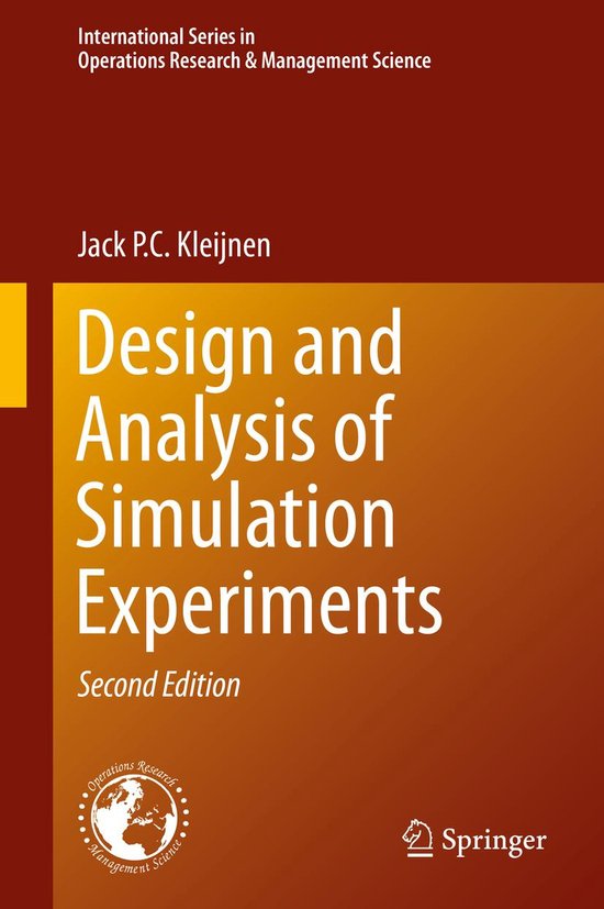 International Series in Operations Research & Management Science 230 - Design and Analysis of Simulation Experiments