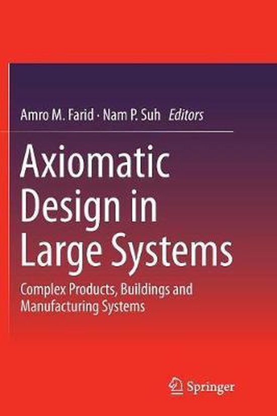 Axiomatic Design in Large Systems: Complex Products, Buildin ... - cover