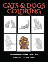 Advanced Coloring Books (Cats and Dogs): Advanced coloring (colouring) books for adults with 44 coloring pages