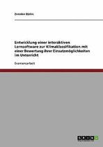 Entwicklung Einer Interaktiven Lernsoftware Zur Klimaklassifikation Mit Einer Bewertung Ihrer Einsatzmoglichkeiten Im Unterricht